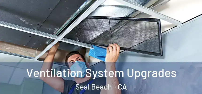  Ventilation System Upgrades Seal Beach - CA